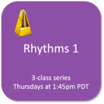 ClassTimeRhythms1.Thurs1.45pm.PDT